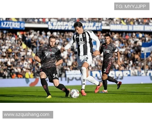 切沃与尤文图斯激战正酣球迷期待精彩对决与历史交锋